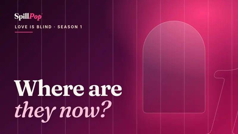 SpillPop cover art: glowing pods in violet and pink with the words Where are they now? Love Is Blind Season 1