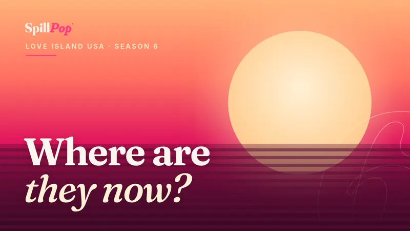 SpillPop cover art: a sunset over striped water with the words Where are they now? Love Island USA Season 6