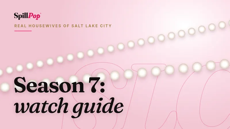 SpillPop cover art: pearls and champagne tones with the words Season 7: watch guide, Real Housewives of Salt Lake City